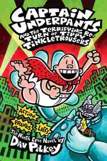 Captain Underpants and the Terrifying Return of Tippy Tinkletrousers (Captain Underpants #9) by Dav Pilkey