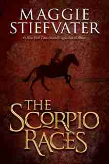 The Scorpio Races by Maggie Stiefvater