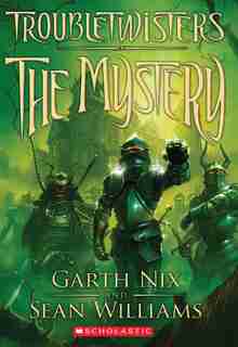 The Mystery (Troubletwisters #3) by Garth Nix