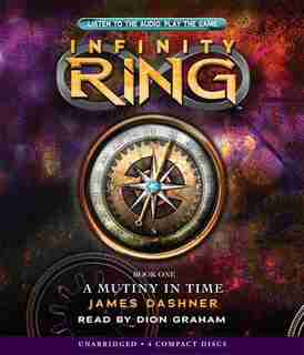 Infinity Ring Book 1: A Mutiny in Time (Audio) by James Dashner