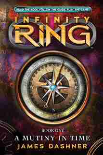 Infinity Ring Book 1: A Mutiny in Time (Library Audio) by James Dashner