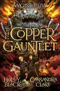 The Copper Gauntlet (magisterium #2): Null by Holly Black