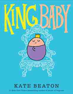 King Baby by Kate Beaton