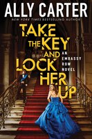 Embassy Row #3: Take the Key and Lock Her Up