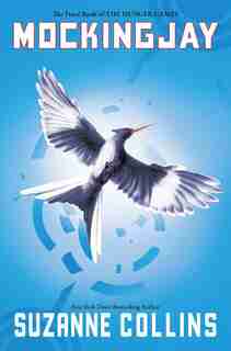 Mockingjay: The Final Book of The Hunger Games: The Final Book of The Hunger Games by Suzanne Collins