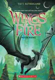 Moon Rising (wings Of Fire, Book 6) by Tui T. Sutherland