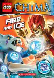 LEGO® Legends of Chima Chapter Book #6: Fire and Ice by Greg Farshtey