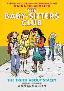 The Baby-Sitters Club Graphic Novel #2: The Truth About Stacey (Full Color Edition) by Ann M Martin