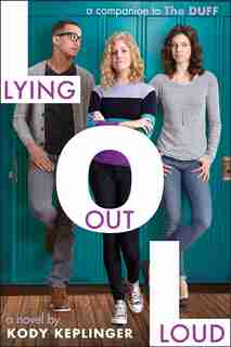 Lying Out Loud: A Companion To The Duff: A Companion To The Duff by Kody Keplinger