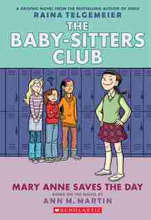 The Baby-Sitters Club Graphic Novel #3: Mary Anne Saves the Day (Full Color Edition) by Ann M Martin