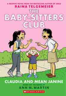 The Baby-Sitters Club Graphic Novel #4: Claudia and Mean Janine (Full Color Edition) by Ann M Martin