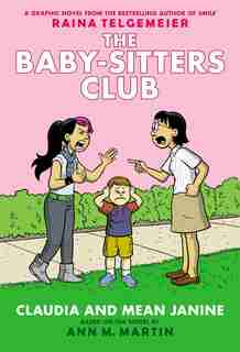 The Baby-Sitters Club Graphic Novel #4: Claudia and Mean Janine (Full Color Edition): Full-Color Edition by Ann M Martin