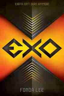 Exo (a Novel) by Fonda Lee