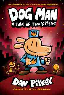 Dog Man: A Tale Of Two Kitties: From The Creator Of Captain Underpants (dog Man #3) by Dav Pilkey