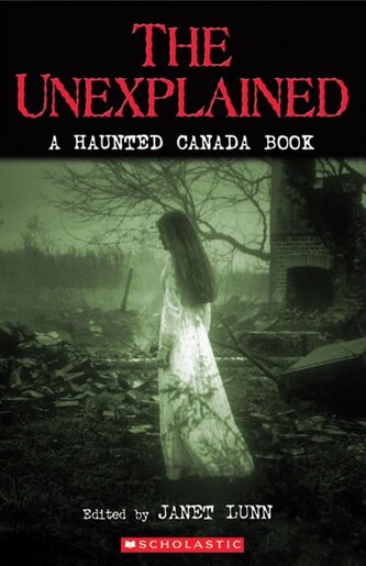 The Unexplained A Haunted Canada Anthology Book By Janet