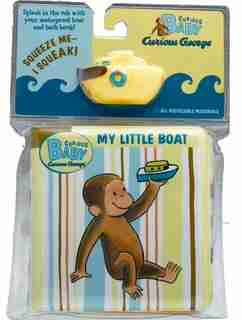 Curious Baby My Little Boat (Curious George Bath Book & Toy Boat) by H. A. Rey