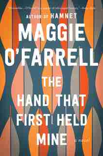 HAND THAT 1ST HELD MINE by Maggie O'Farrell