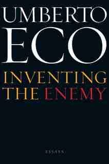 Inventing the Enemy: Essays de UMBERTO ECO