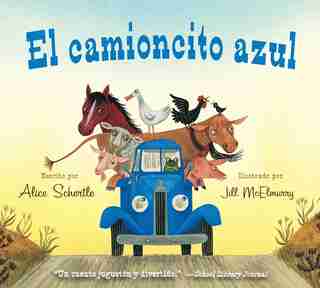 El camioncito Azul (Little Blue Truck, Spanish Edition) by Alice Schertle