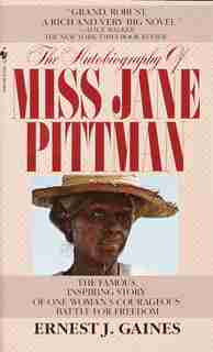 The Autobiography Of Miss Jane Pittman by Ernest J. Gaines