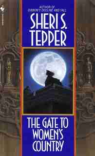 The Gate To Women's Country: A Novel by Sheri S. Tepper