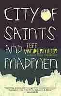 City of Saints and Madmen by Jeff Vandermeer