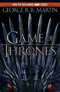 A Game Of Thrones (hbo Tie-in Edition): A Song Of Ice And Fire: Book One by George R. R. Martin