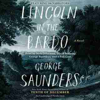 Lincoln In The Bardo: A Novel by George Saunders