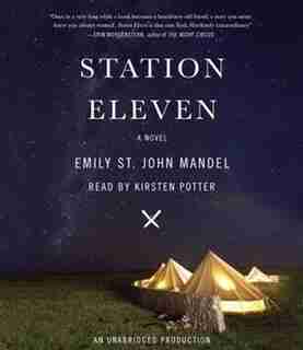 Station Eleven: A Novel by Emily St. John Mandel