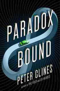 Paradox Bound: A Novel by Peter Clines