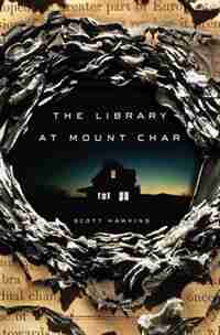 The Library At Mount Char by Scott Hawkins