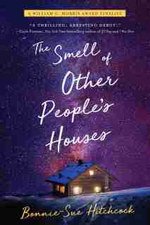 The Smell Of Other People's Houses by Bonnie-sue Hitchcock