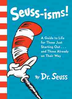 Seuss-isms! A Guide To Life For Those Just Starting Out...and Those Already On Their Way by Dr. Seuss