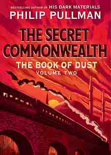 The Book Of Dust: The Secret Commonwealth (book Of Dust, Volume 2) by Philip Pullman