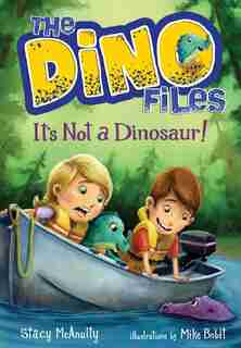 The Dino Files #3: It's Not A Dinosaur! by Stacy McAnulty