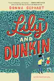 Lily And Dunkin by Donna Gephart