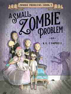 A Small Zombie Problem by K. G. Campbell