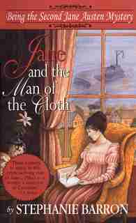 Jane And The Man Of The Cloth: Being The Second Jane Austen Mystery by Stephanie Barron