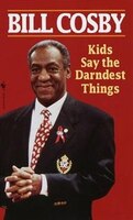 Kids Say The Darndest Things