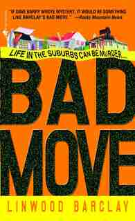 Bad Move: A Novel by Linwood Barclay