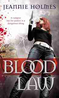 Blood Law: A Novel by Jeannie Holmes