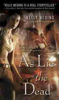 As Lie The Dead by Kelly Meding