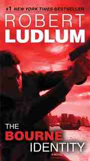 The Bourne Identity: A Novel by Robert Ludlum