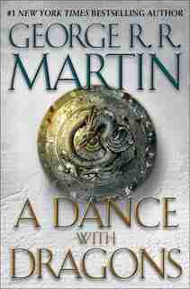 A Dance With Dragons: A Song Of Ice And Fire: Book Five by George R. R. Martin