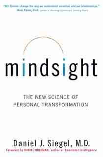 Mindsight: The New Science Of Personal Transformation by Daniel J. Siegel