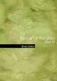 The Lair of the White Worm (Large Print Edition) by Bram Stoker