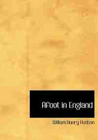 Afoot in England (Large Print Edition) by William Henry Hudson