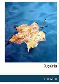 Bulgaria (Large Print Edition) by Frank Fox