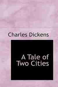 A Tale of Two Cities by Charles Dickens