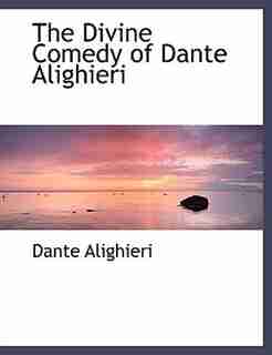 The Divine Comedy of Dante Alighieri (Large Print Edition) by Dante Alighieri